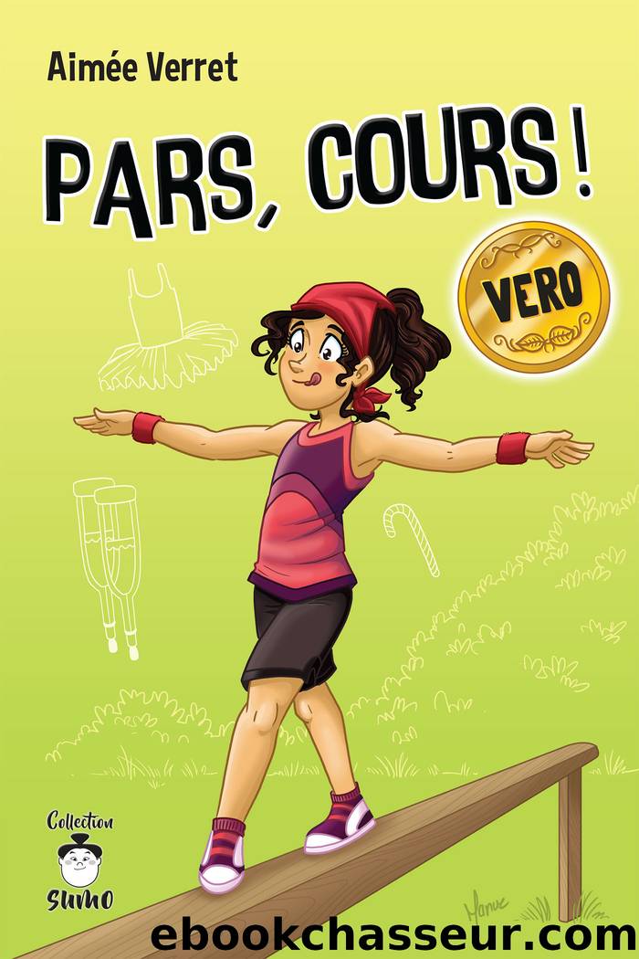 Pars, cours ! Vero by Aimée Verret