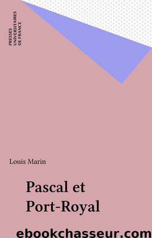 Pascal et Port-Royal by Louis Marin