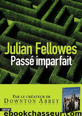 Passé Imparfait by Julian Fellowes