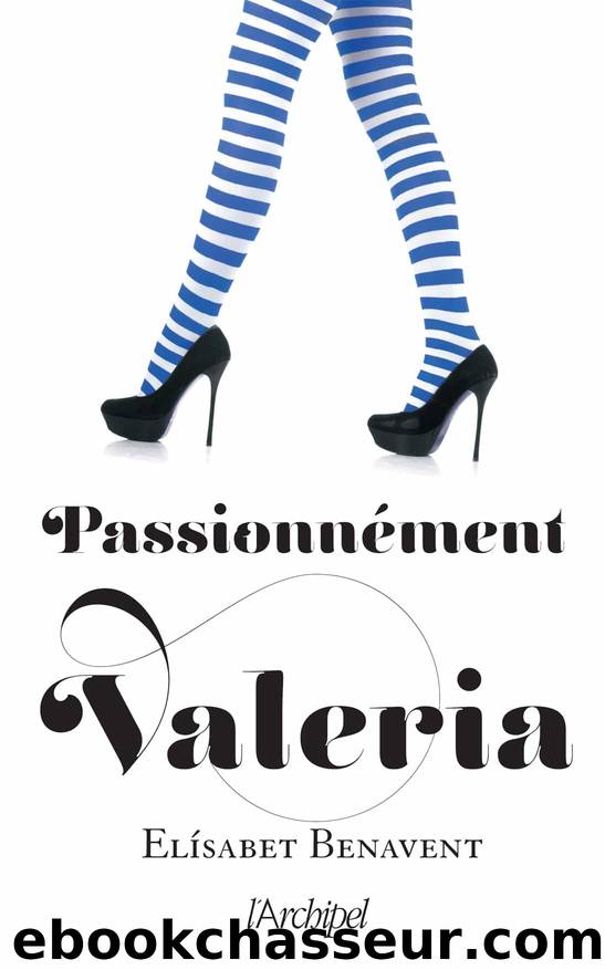 PassionnÃ©ment Valeria by Elisabet Benavent