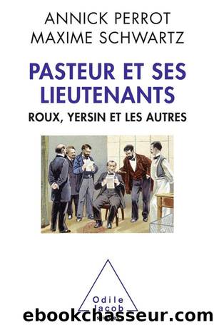 Pasteur et ses lieutenants by Perrot Annick & Schwartz Maxime