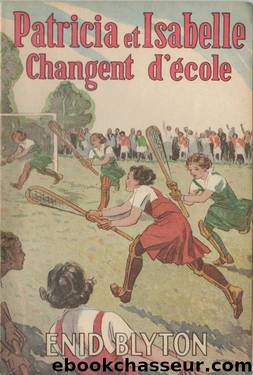 Patricia et isabelle changent d'Ã©cole (Deux jumelles en pension) by Enid Blyton