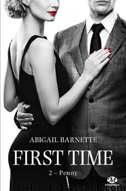 Penny: First Time, T2 by Abigail Barnette