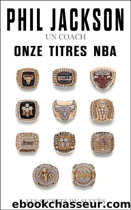 Phil Jackson--Un coach, Onze titres NBA by Phil Jackson