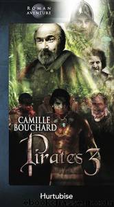 Pirates - 03 - Lâemprise des cannibales by Bouchard Camille