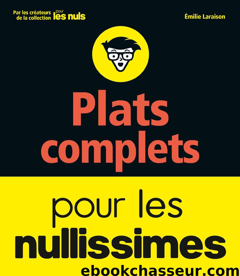 Plats complets pour les nullissimes (French Edition) by Emilie LARAISON