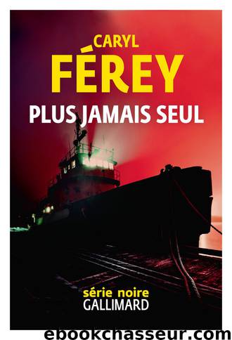 Plus jamais seul by Férey Caryl