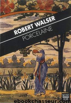 Porcelaine by Robert Walser