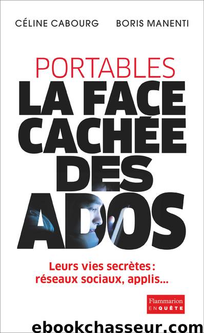 Portables : la face cachée des ados by Céline Cabourg & Boris Manenti