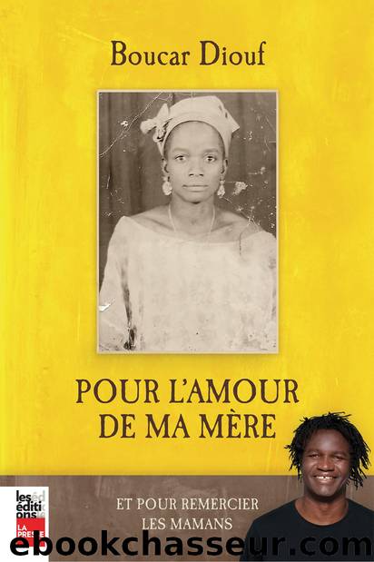 Pour l'amour de ma mÃ¨re by Boucar Diouf