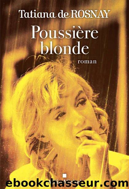 PoussiÃ¨re blonde by Tatiana de Rosnay