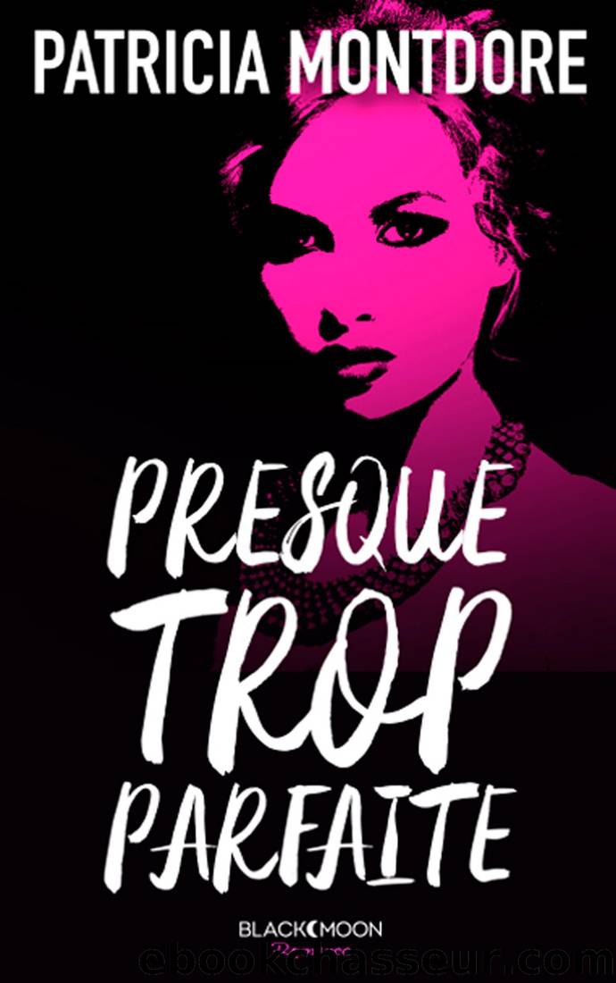 Presque trop parfaite by Patricia Montdore