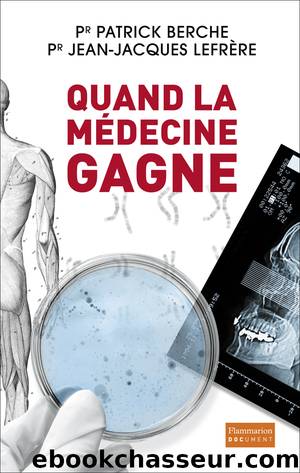 Quand la mÃ©decine gagne by Jean-Jacques Lefrère & Patrick Berche