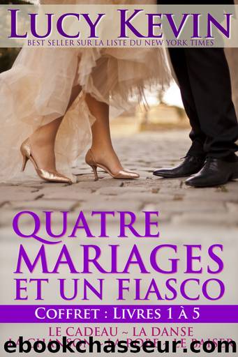 Quatre mariages et un fiasco by Lucy Kevin & Constance de Mascureau