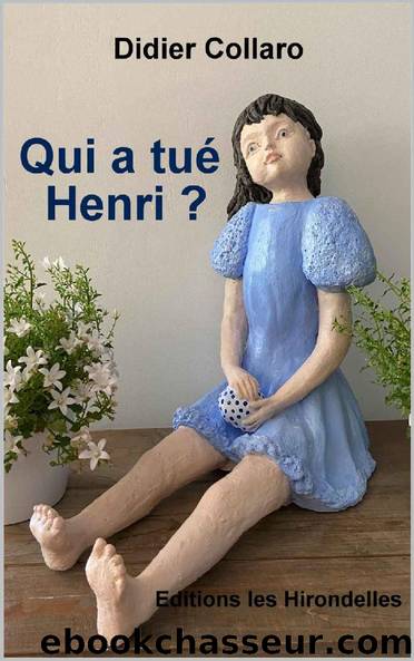 Qui a tuÃ© Henri ? (French Edition) by didier collaro