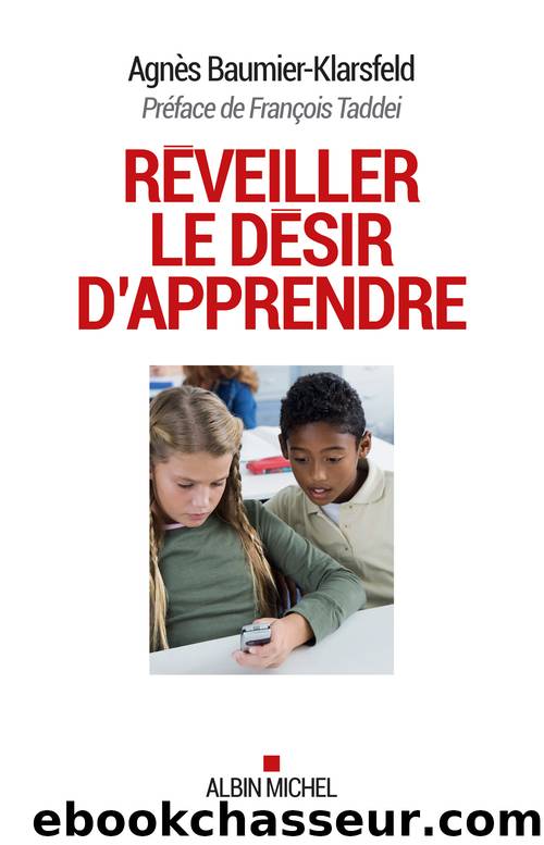 RÃ©veiller le dÃ©sir d'apprendre by Agnès Baumier-Klarsfeld