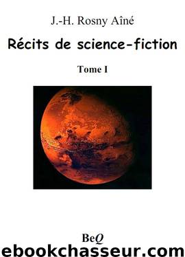 Récits de science-fiction 1 by J.-H. Rosny Ainé