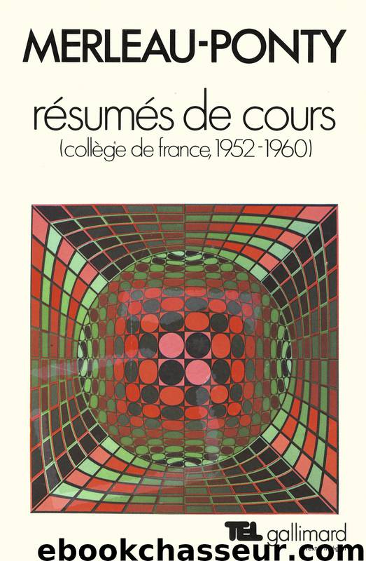 Résumés de cours. Collège de France (1952-1960) by Maurice Merleau-Ponty