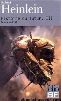 Révolte en 2100 by Robert Heinlein - Histoire du Futur - 3