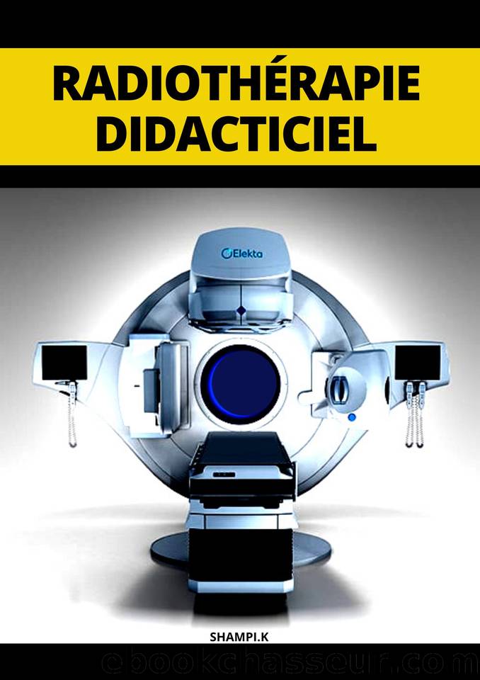 RADIOTHÉRAPIE DIDACTICIEL (French Edition) by K SHAMPI