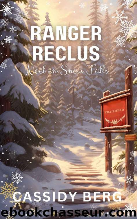 Ranger reclus - NoÃ«l en Snow Falls: Une romance de NoÃ«l (French Edition) by Cassidy Berg