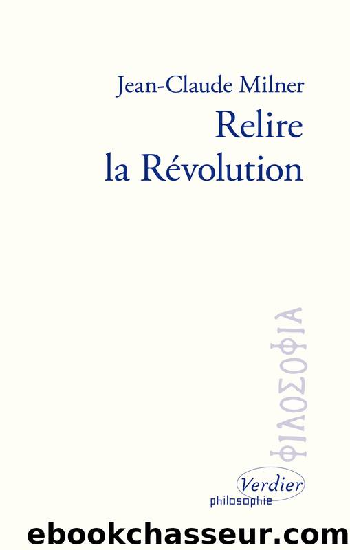 Relire la révolution by Jean-Claude MILNER