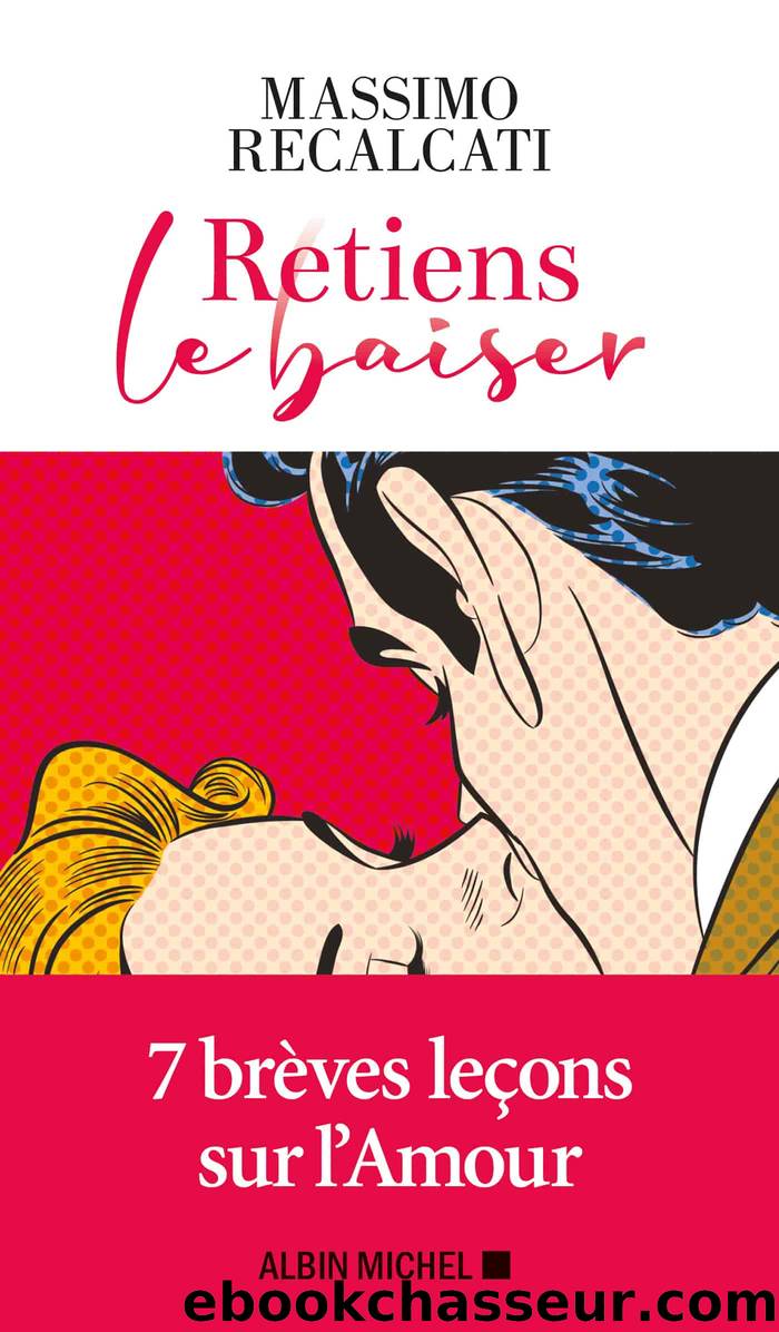 Retiens le baiser by Recalcati Massimo