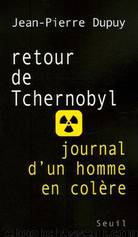 Retour De Tchernobyl : Journal D'Un Homme en Colère by Dupuy Jean-Pierre