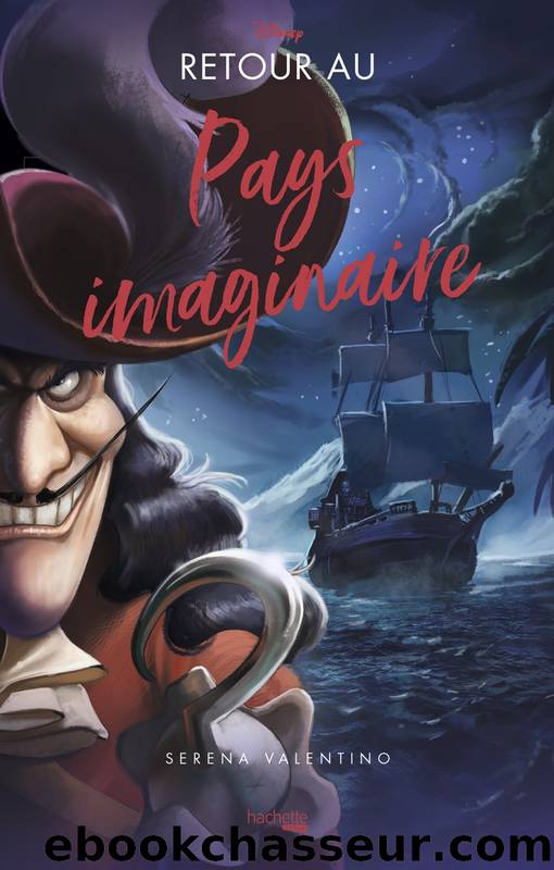 Retour au pays imaginaire - Le capitaine James Crochet by Serena Valentino