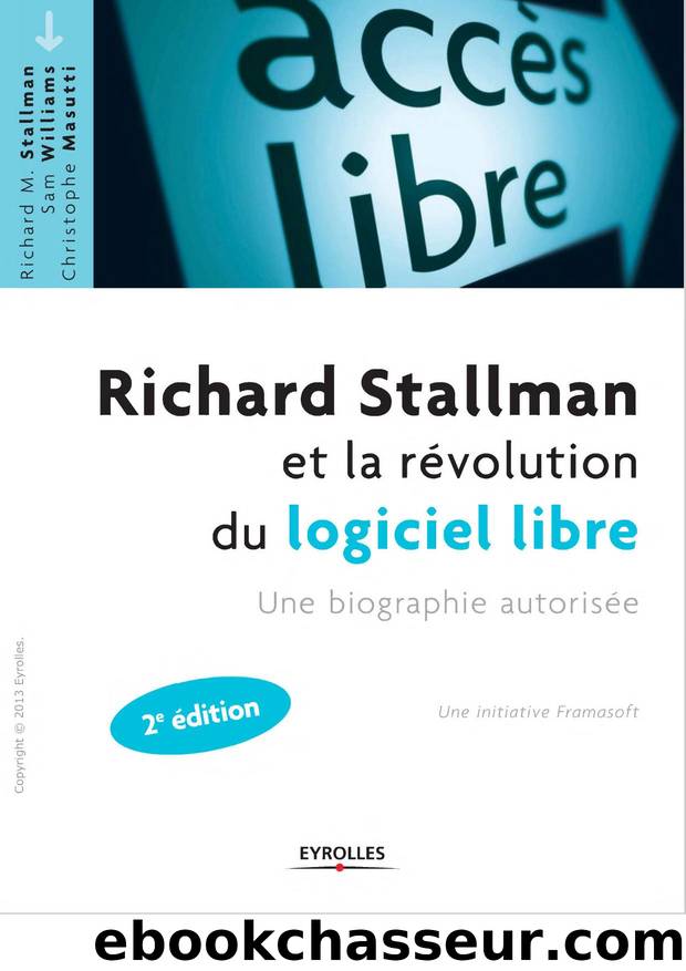 Richard Stallman et la révolution du logiciel libre, une biographie autorisée by Christophe Masutti