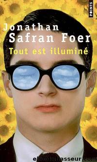 RomanSafran Foer,JonathanTout est illuminÃ© - Safran Foer,Jonathan by Safran Foer Jonathan