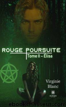 Rouge poursuite T2 : Ãlisa by Virginie Blanc