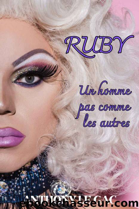 Ruby: Un homme pas comme les autres (French Edition) by Anthony Le Gac