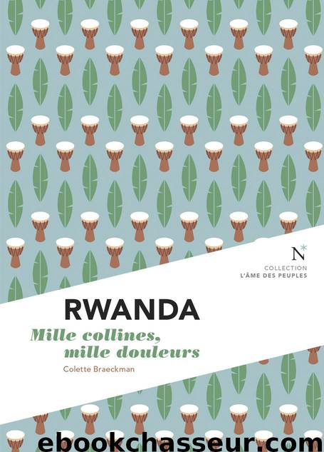 Rwanda - Mille collines, mille douleurs by Braeckman Colette