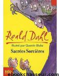 Sacrées Sorcières by Roald Dahl