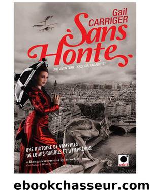 Sans Honte by Gail Carriger - Le protectorat de lombrelle - 3