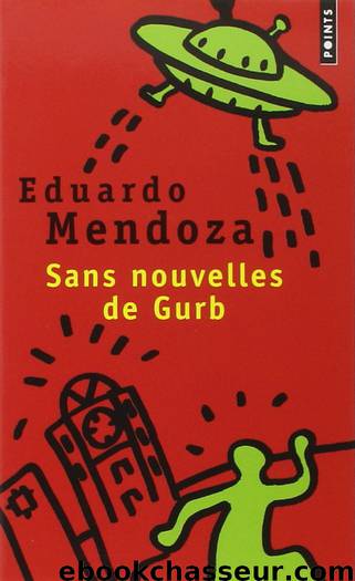 Sans nouvelles de Gurb by Eduardo Mendoza