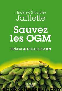 Sauvez les OGM by Jean-Claude Jaillette