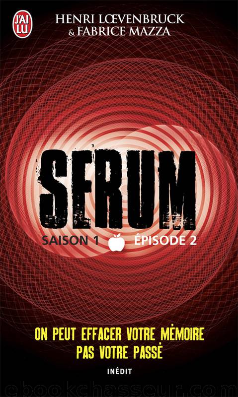 Serum [02] – Serum - Saison 01, épisode 02 by Henri Loevenbruck & Fabrice Mazza