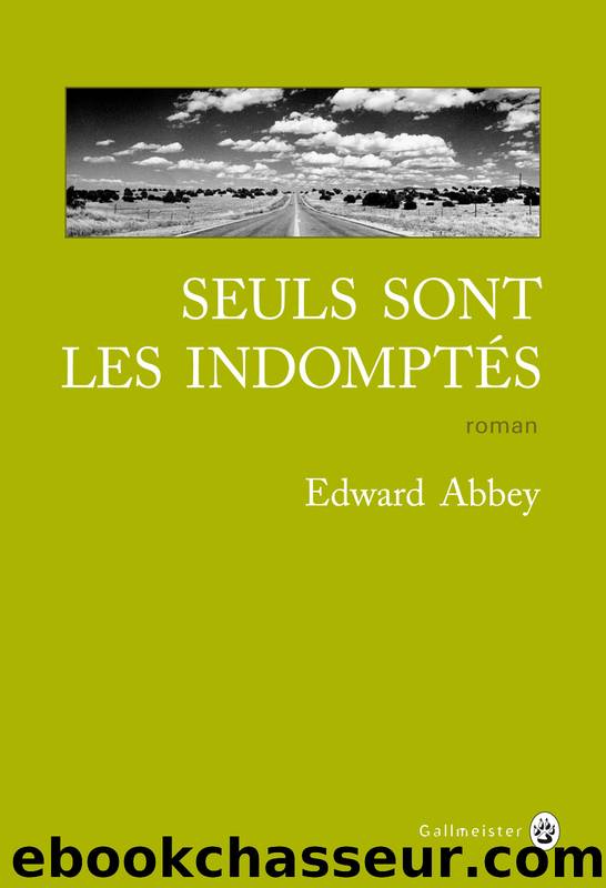 Seuls sont les indomptes by Edward Abbey