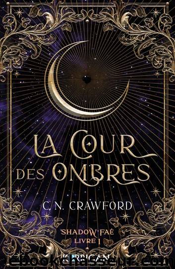 Shadow Fae T1 : La cour des ombres (French Edition) by C.N. Crawford