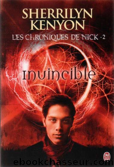 Sherrilyn Kenyon - Invincible - Les Chroniques De Nick T2 by Athame