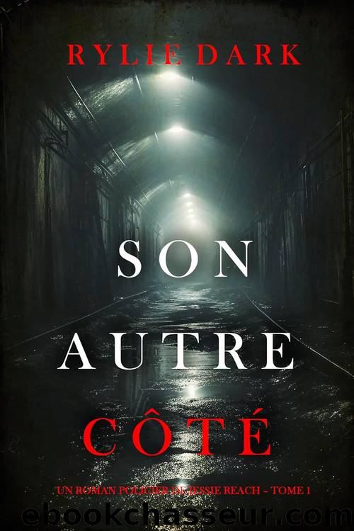 Son autre cÃ´tÃ© (Un roman policier de Jessie Reach â Tome 1) (French Edition) by Rylie Dark