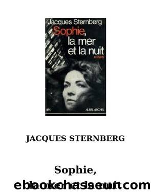 Sophie, La Mer Et La Nuit by Jacques Sternberg