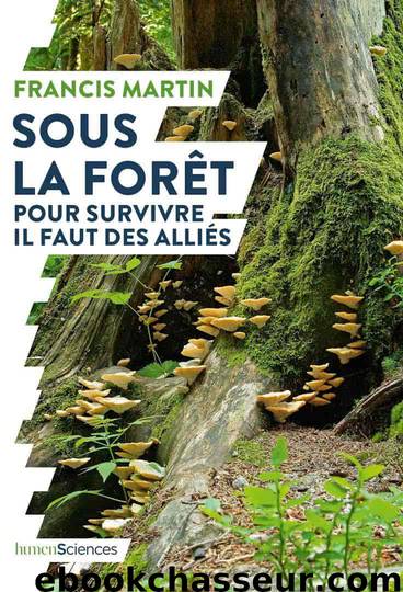 Sous la forêt: Pour survivre il faut des alliés by Francis Martin