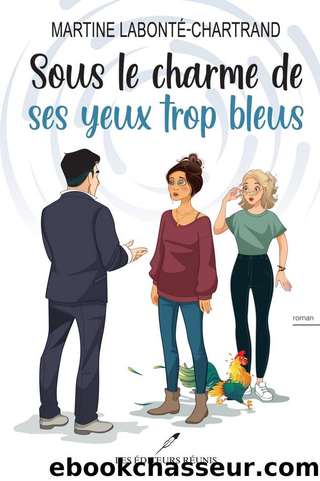 Sous le charme de ses yeux trop bleus by Martine Labonté-Chartrand