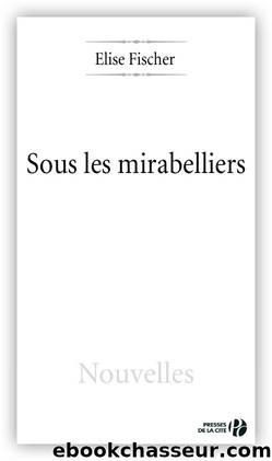 Sous les mirabelliers by Elise Fischer