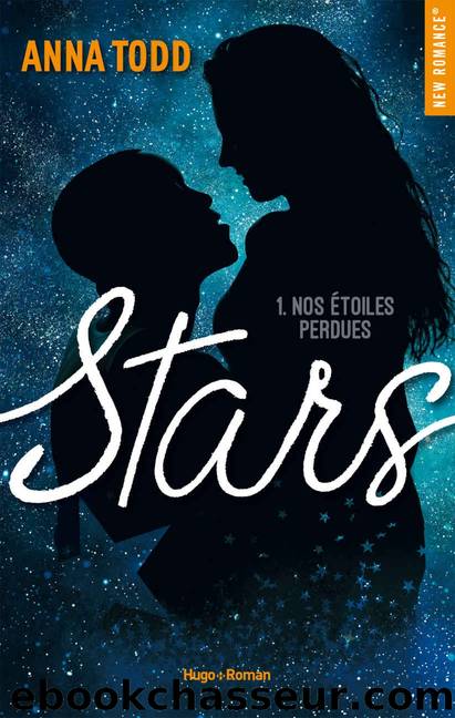 Stars - tome 1 Nos Ã©toiles perdues (New Romance) (French Edition) by Anna Todd