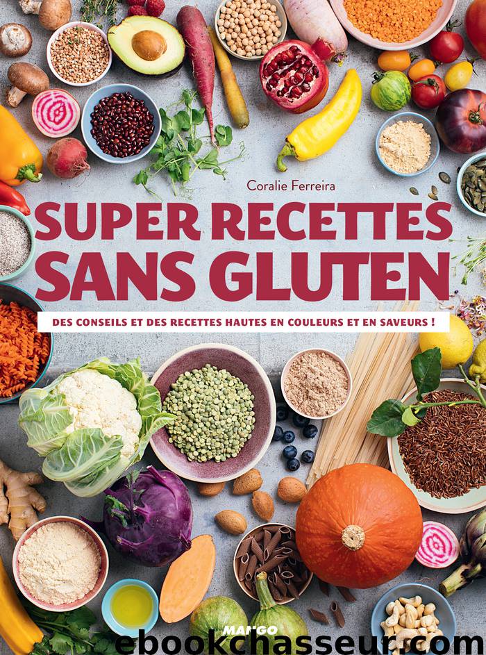 Super recettes sans gluten by Coralie Ferreira