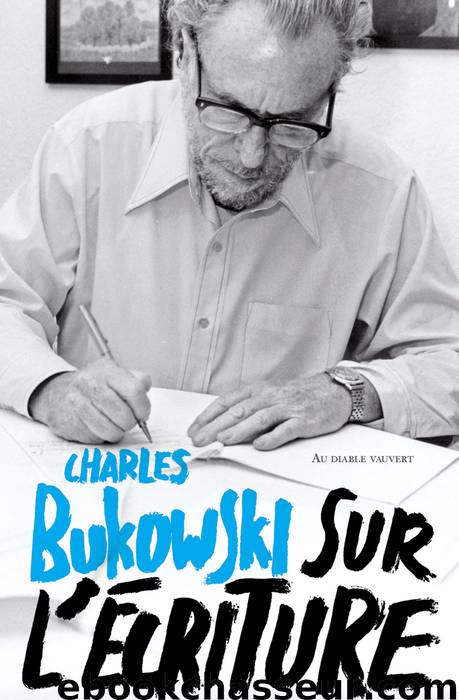 Sur l'écriture by Charles Bukowski